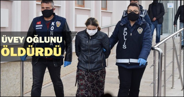 ÜVEY ANNE OĞLUNU HORTUMLA DÖVEREK ÖLDÜRMÜŞ