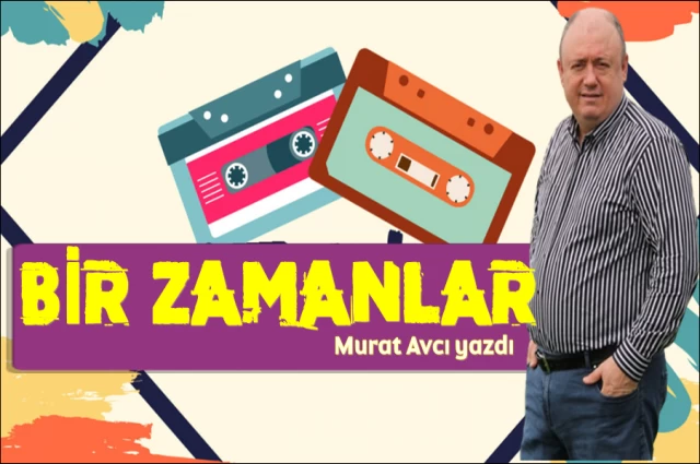 BİR ZAMANLAR