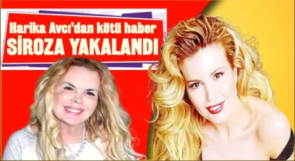 HARİKA AVCI'NIN KARACİĞERİ İFLAS ETTİ