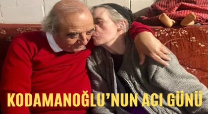 CELAL KODAMANOĞLU’NUN ACI GÜNÜ