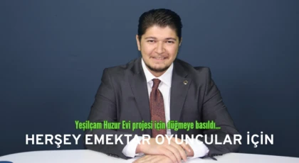 AV. ONUR YAĞIŞAN’DAN EMEKTAR OYUNCULAR İÇİN HUZUR SEFERBERLİĞİ