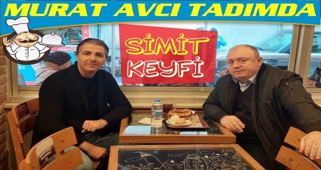 MURAT AVCI'NIN ÇAY VE SİMİT KEYFİ