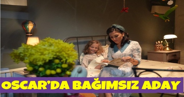 BİR DİLEK TUT FİLMİ İLE OSCAR’DA BAĞIMSIZ ADAY